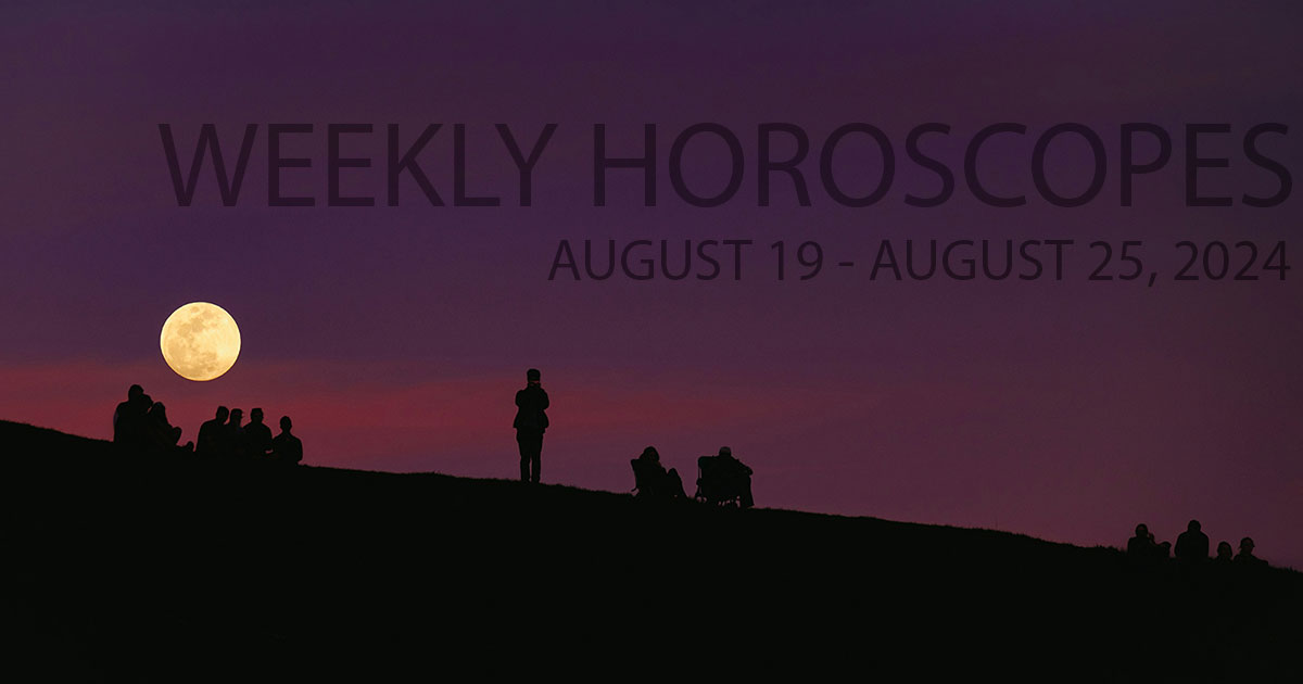 Weekly Horoscope for August 19 - 24, 2024